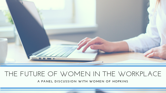 The Future of Women in the Workplace: A panel discussion with the women of hopkins