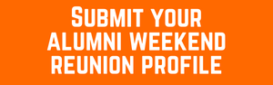 Submit your Alumni Weekend Reunion Profile